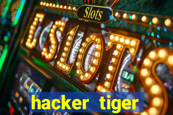 hacker tiger fortune gratis